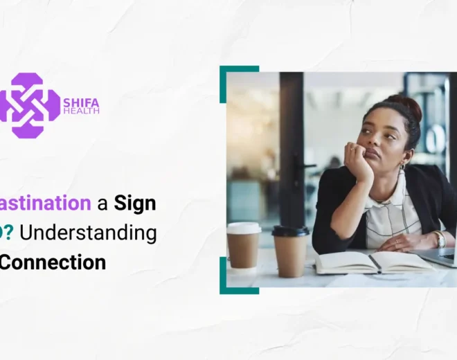 Is Procrastination a Sign of ADHD? Understanding the Connection