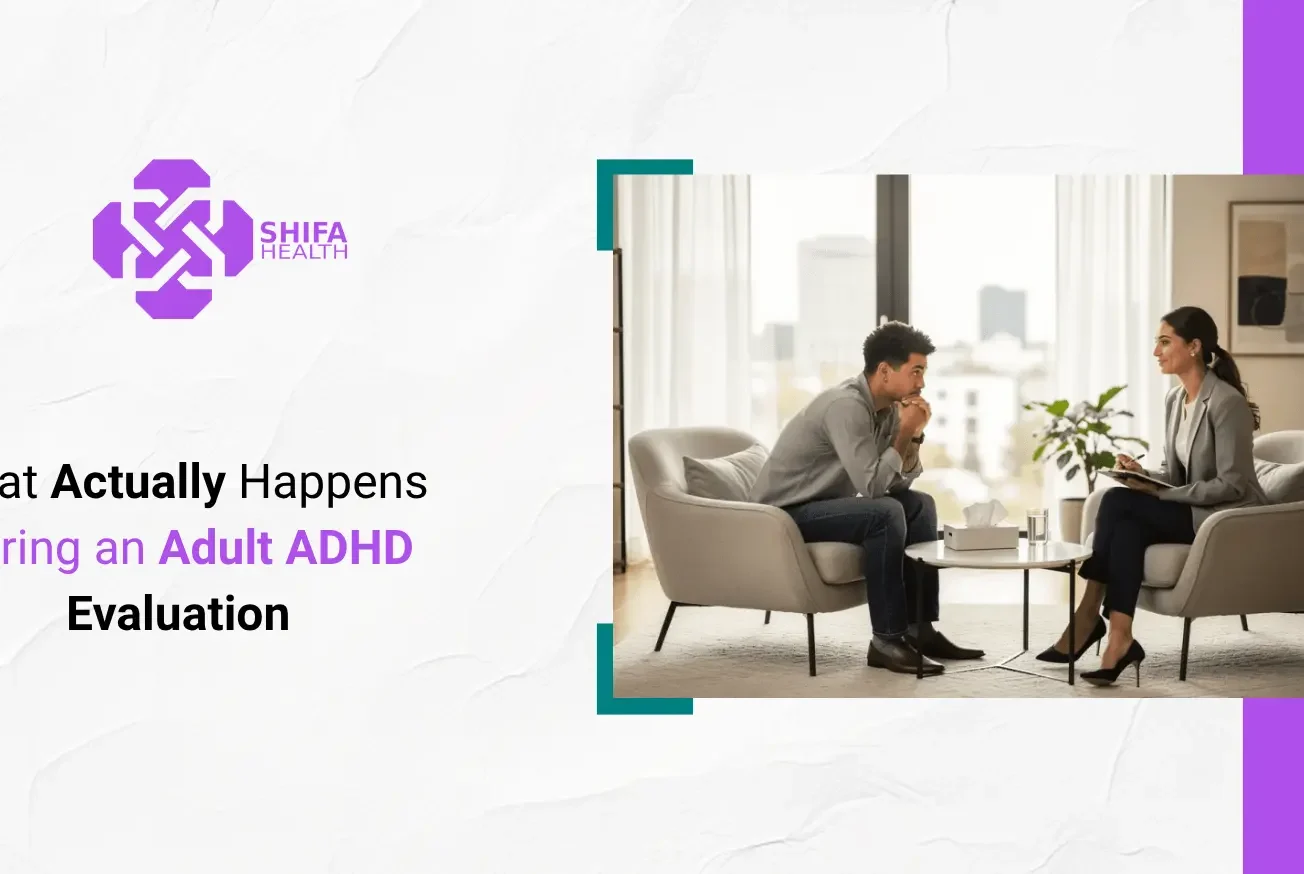 What Actually Happens During an Adult ADHD Evaluation