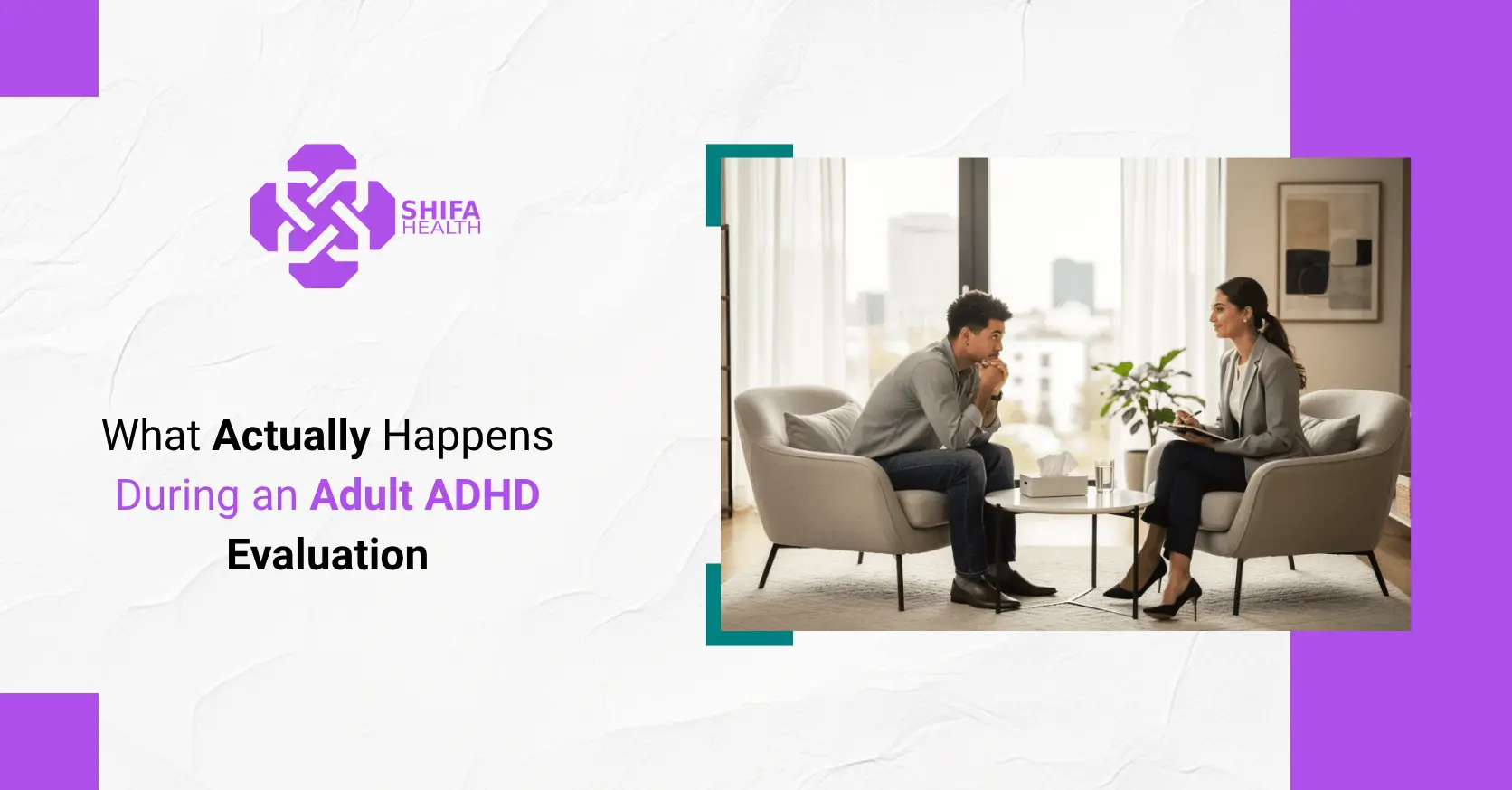 What Actually Happens During an Adult ADHD Evaluation